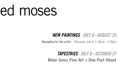 Ed Moses: New Paintings / Tapestries