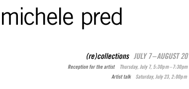 Michele Pred: (re)collections