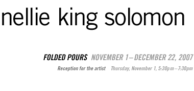 Nellie King Solomon: Folded Pours