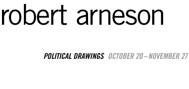 Robert Arneson: Political Drawings