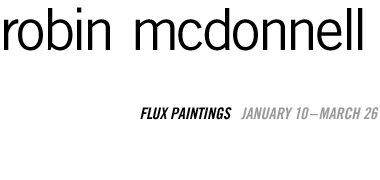 robin mcdonnell: flux paintings